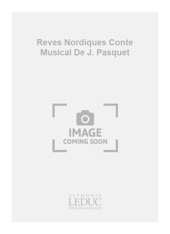 Leclair: Reves Nordiques Conte Musical De J. Pasquet
