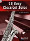 15 Easy Classical Solos: Alto Saxophone: Instrumental Album