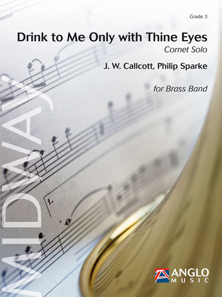 J. W. Callcott: Drink to Me Only with Thine Eyes: Brass Band and Solo: Score &