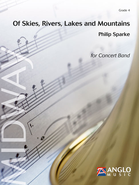 Philip Sparke: Of Skies  Rivers  Lakes and Mountains: Concert Band: Score &