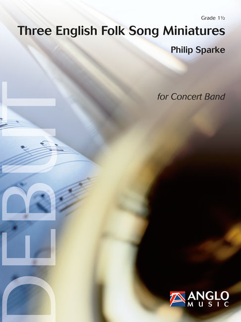 Philip Sparke: Three English Folk Song Miniatures: Concert Band: Score
