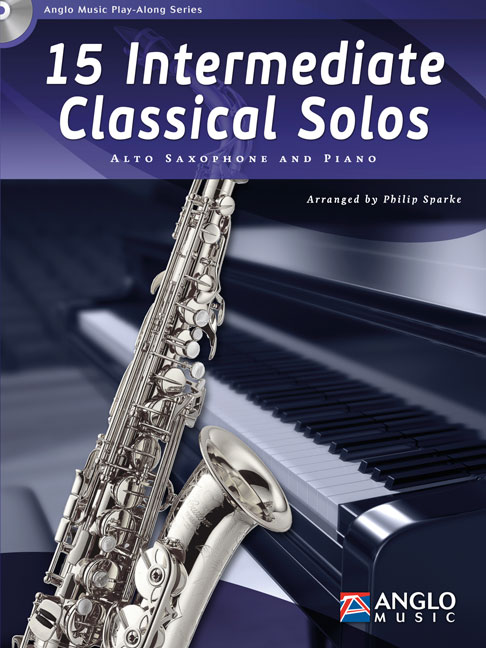 15 Intermediate Classical Solos: Alto Saxophone: Instrumental Album