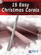 15 Easy Christmas Carols: Flute: Instrumental Collection