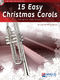 15 Easy Christmas Carols: Trumpet: Instrumental Collection
