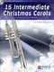 15 Intermediate Christmas Carols: Trumpet: Instrumental Collection