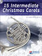 15 Intermediate Christmas Carols: French Horn: Instrumental Collection