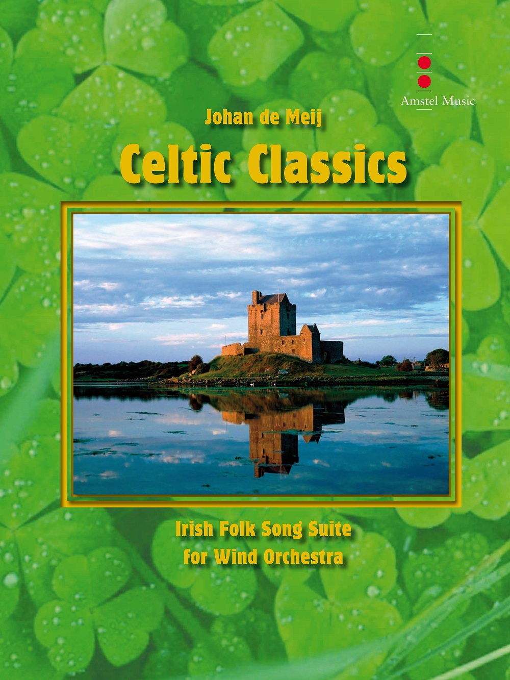 Johan de Meij: Celtic Classics: Concert Band: Score and Parts