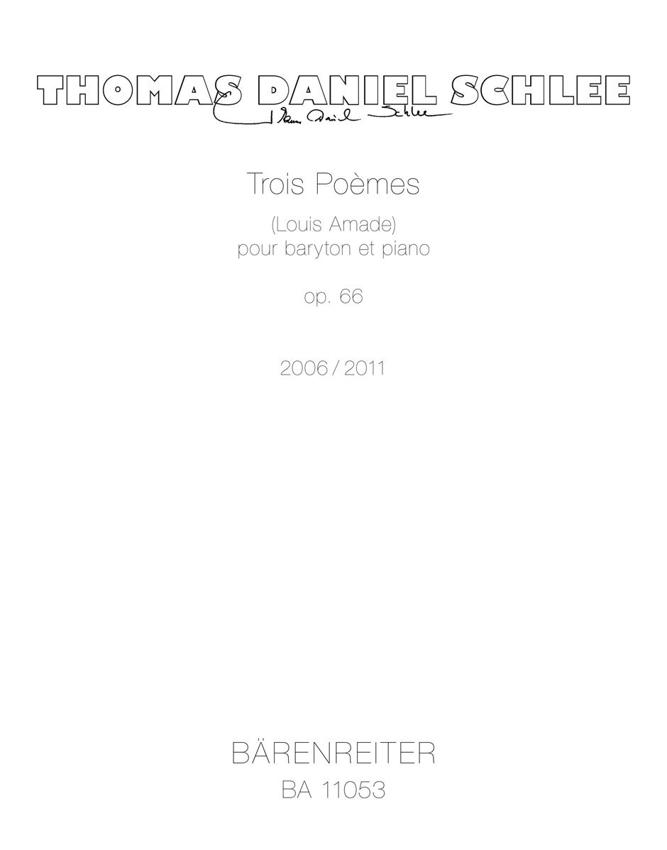 Thomas Daniel Schlee: Trois Poemes Op. 66: Vocal and Piano: Vocal Score