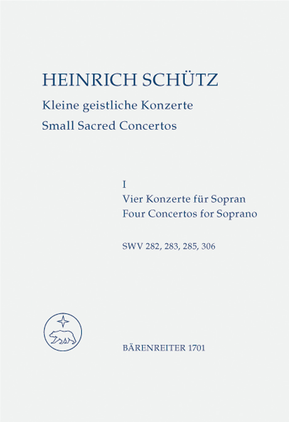 Heinrich Schtz: Small Sacred Concertos  Volume 1: Soprano: Vocal Work