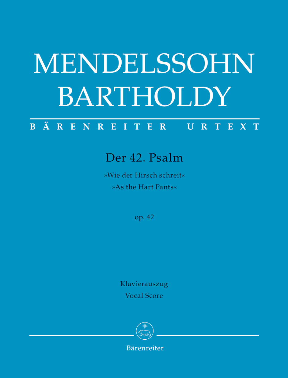 Felix Mendelssohn Bartholdy: Der 42. Psalm - Wie der Hirsch schreit op. 42: