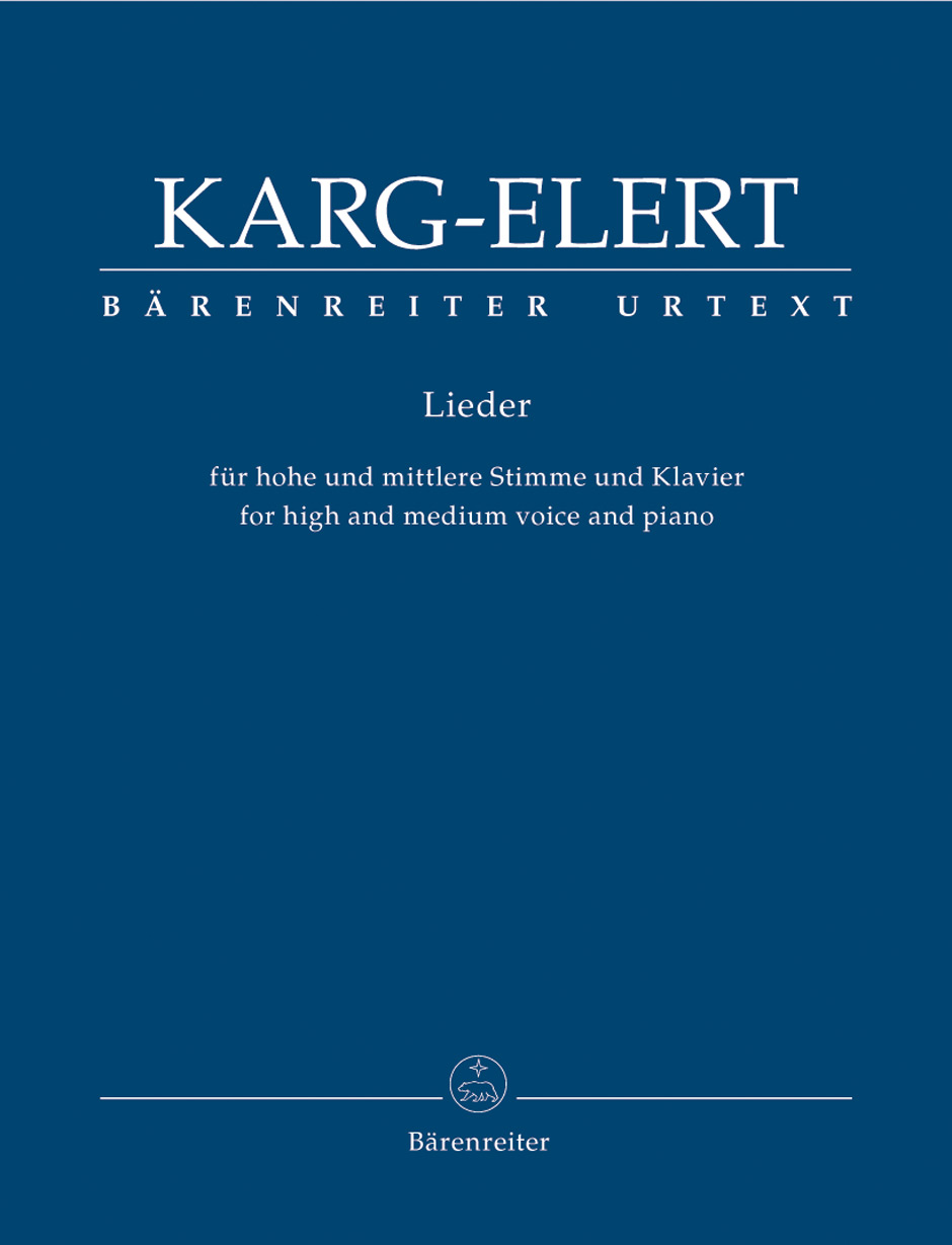 Sigfrid Karg-Elert: Lieder for high and medium voice and piano: High Voice: