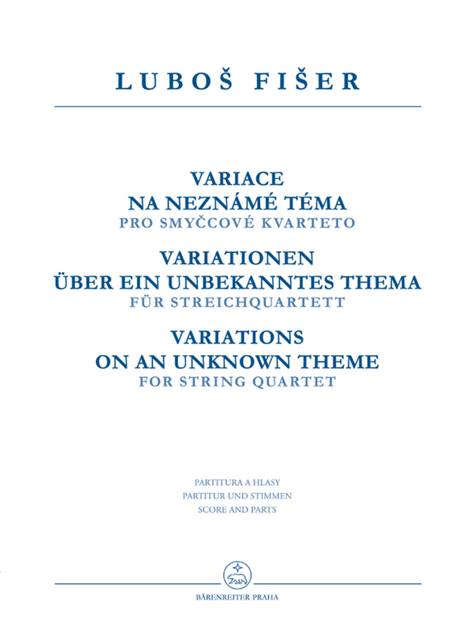 Lubos Fiser: Variace na neznámé téma pro smyccové kvarteto: String Quartet