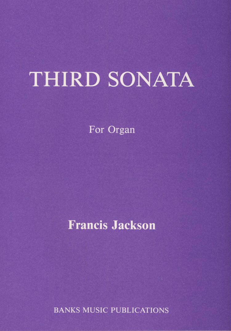 Francis Jackson: Third Sonata: Organ: Score