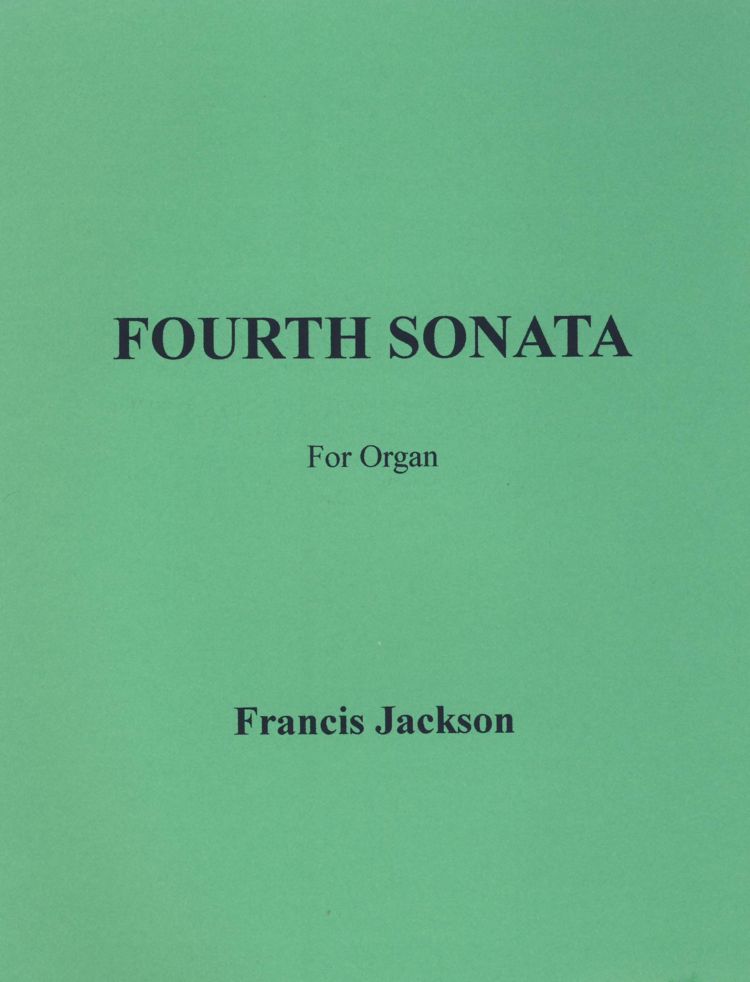 Francis Jackson: Fourth Sonata: Organ: Score