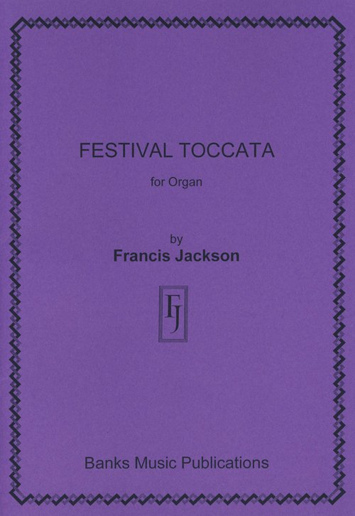 Francis Jackson: Festival Toccata: Organ: Score