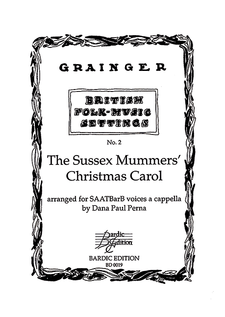 Percy Aldridge Grainger: Sussex Mummers' Christmas Carol: SATB: Vocal Score