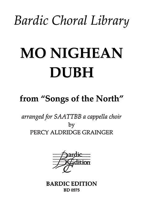 Percy Aldridge Grainger: Mo Nighean Dubh: SATB: Vocal Score