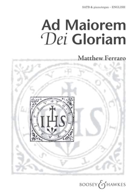 Matthew Ferraro: Ad Maiorem Dei Gloriam: SATB: Vocal Score