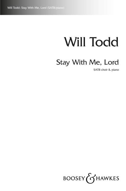Will Todd: Stay With Me  Lord: Mixed Choir: Vocal Score