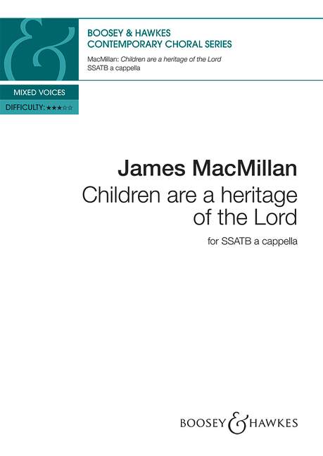 James MacMillan: Children Are A Heritage Of The Lord: SATB: Vocal Score