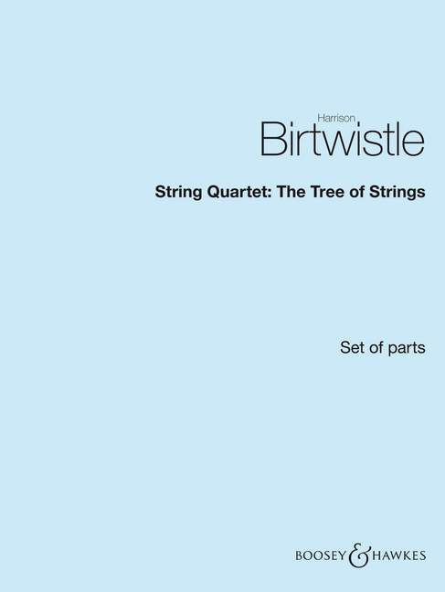 Harrison Birtwistle: String Quartet: The Tree of Strings: String Quartet: Parts