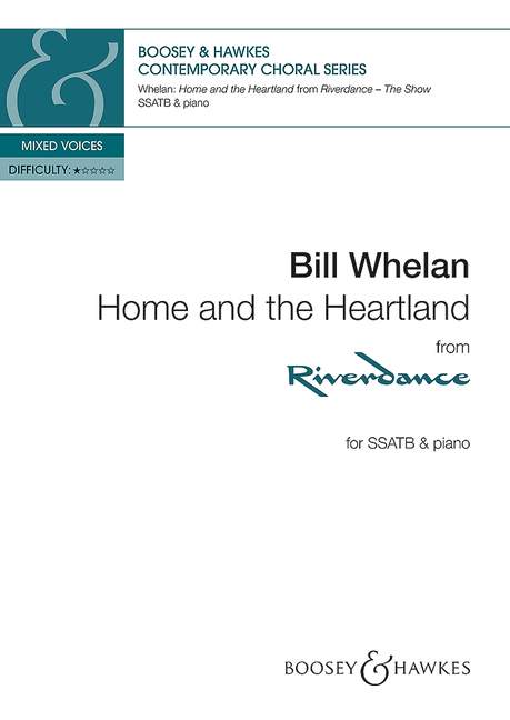 Bill Whelan: Home and the Heartland: SATB: Vocal Score