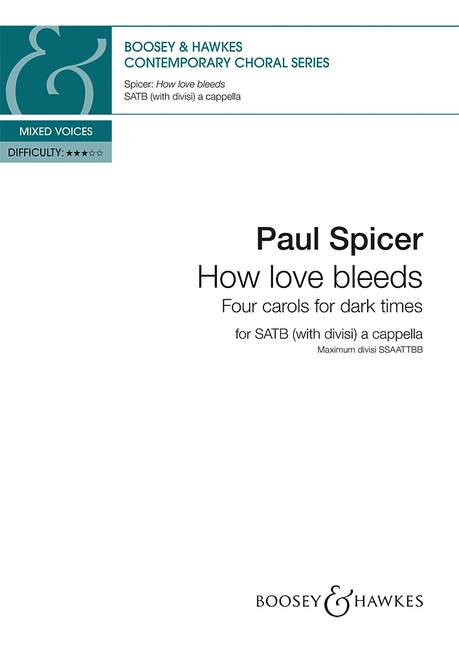 Paul Spicer: How love bleeds: Double Choir: Vocal Score