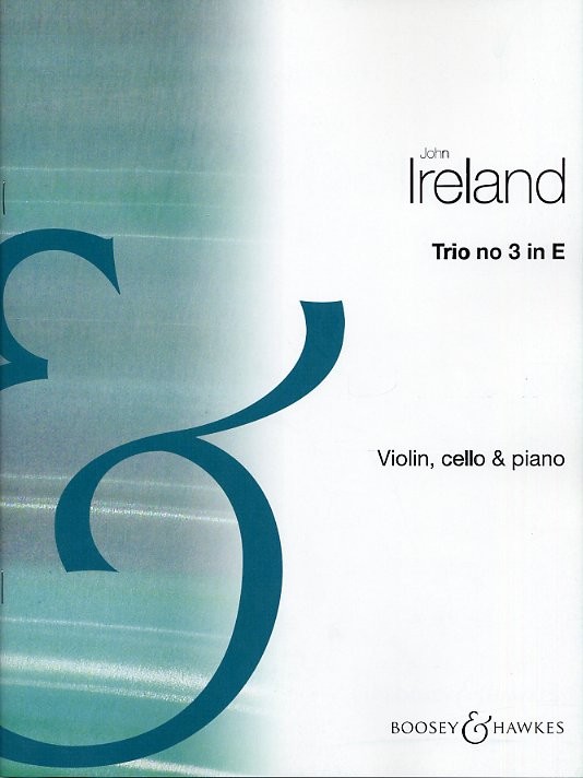 John Ireland: Trio 3 In E: Piano Trio: Instrumental Work