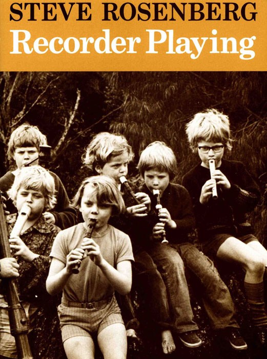 Steve Rosenberg: Recorder Playing: Descant Recorder: Instrumental Tutor