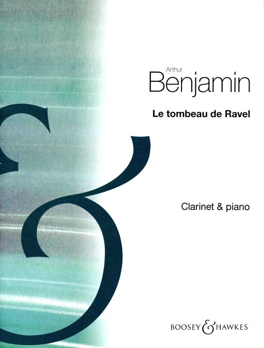 Arthur Benjamin: Le Tombeau de Ravel: Clarinet: Instrumental Work