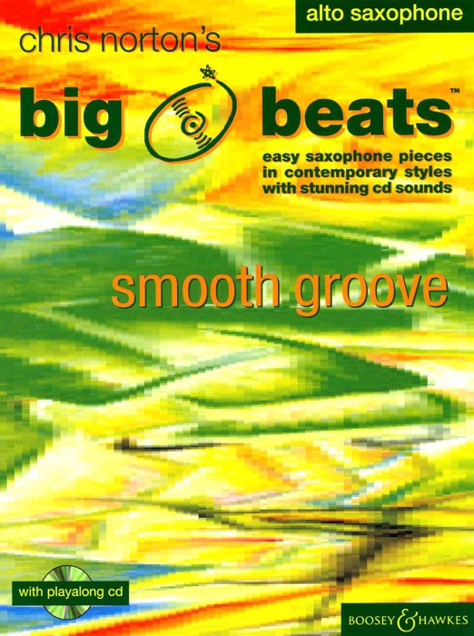Christopher Norton: Big Beats Smooth Groove: Alto Saxophone