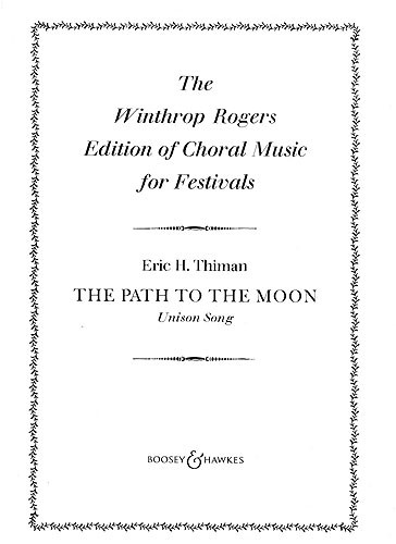 Eric Thiman: The Path To The Moon: Unison Voices: Vocal Score