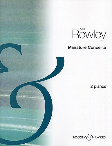 Alec Rowley: Miniature Concerto: Piano: Instrumental Work