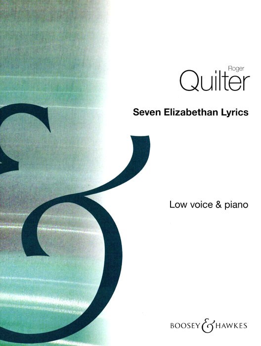 Roger Quilter: 7 Elizabethan Lyrics op. 12: Low Voice: Vocal Score