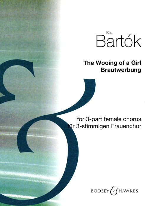 Béla Bartók: Wooing Of A Girl: SSA: Vocal Score