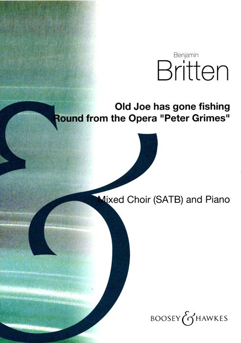 Benjamin Britten: Old Joe Has Gone Fishing: SATB: Vocal Score