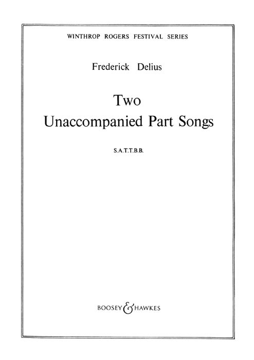 Frederick Delius: Two Unaccompanied Part Songs: SATB: Vocal Score