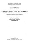 Edmund Wchter: Three Christmas Bird Songs: Children's Choir: Vocal Score