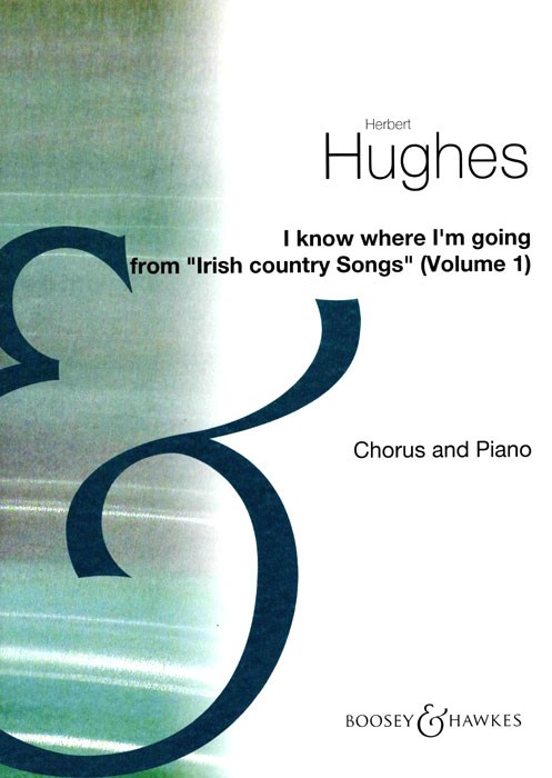 Herbert Hughes: I know where I'm going: SSA: Vocal Score