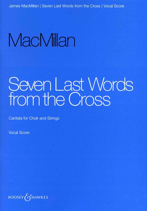 James MacMillan: Seven Last Words From the Cross: SATB: Vocal Score