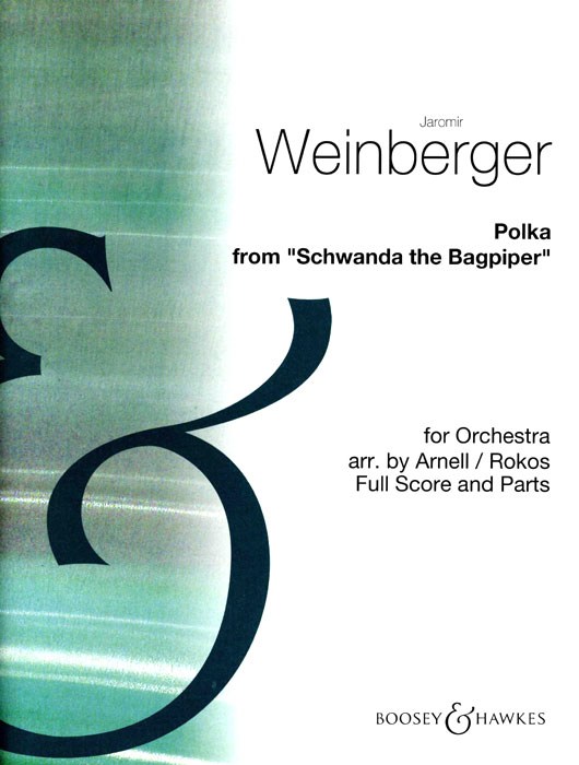 Jaromír Weinberger: Schwanda  the Bagpiper: Orchestra