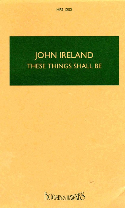 John Ireland: These things shall be: Mixed Choir: Study Score