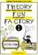 Katie Elliott: Theory Fun Factory 1 Vol. 1: Theory