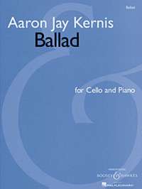 Aaron Jay Kernis: Ballad: Cello: Instrumental Work