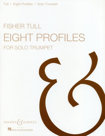 Tull Fischer: Eight Profiles: Trumpet
