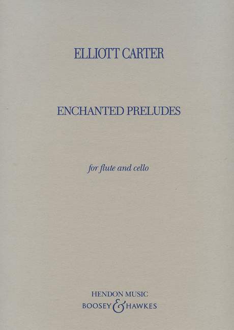 Elliott Carter: Enchanted Preludes: Flute & Cello: Instrumental Work