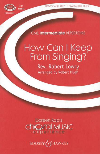 Robert Lowry: How Can I Keep from Singing?: SSA