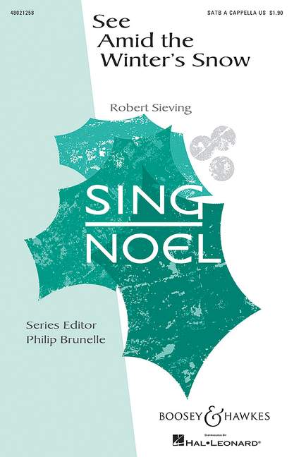 Robert Sieving: See Amid the Winter's Snow: SATB: Vocal Score