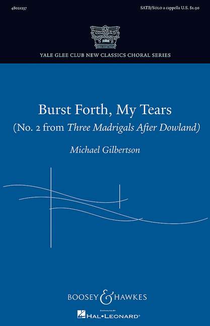 Michael Gilbertson: Burst Forth  My Tears: SATB: Vocal Score