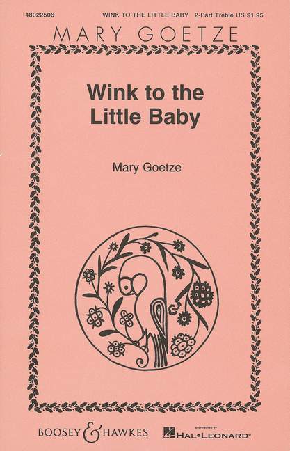 Mary Goetze: Wink to the Little Baby: 2-Part Choir: Vocal Score